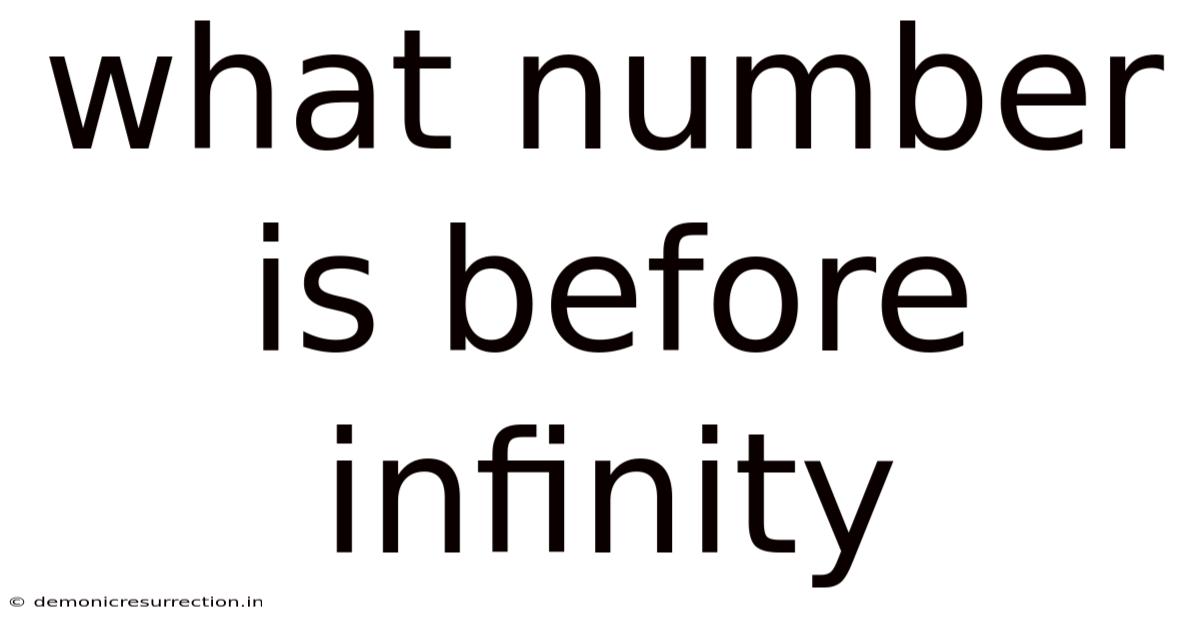 What Number Is Before Infinity