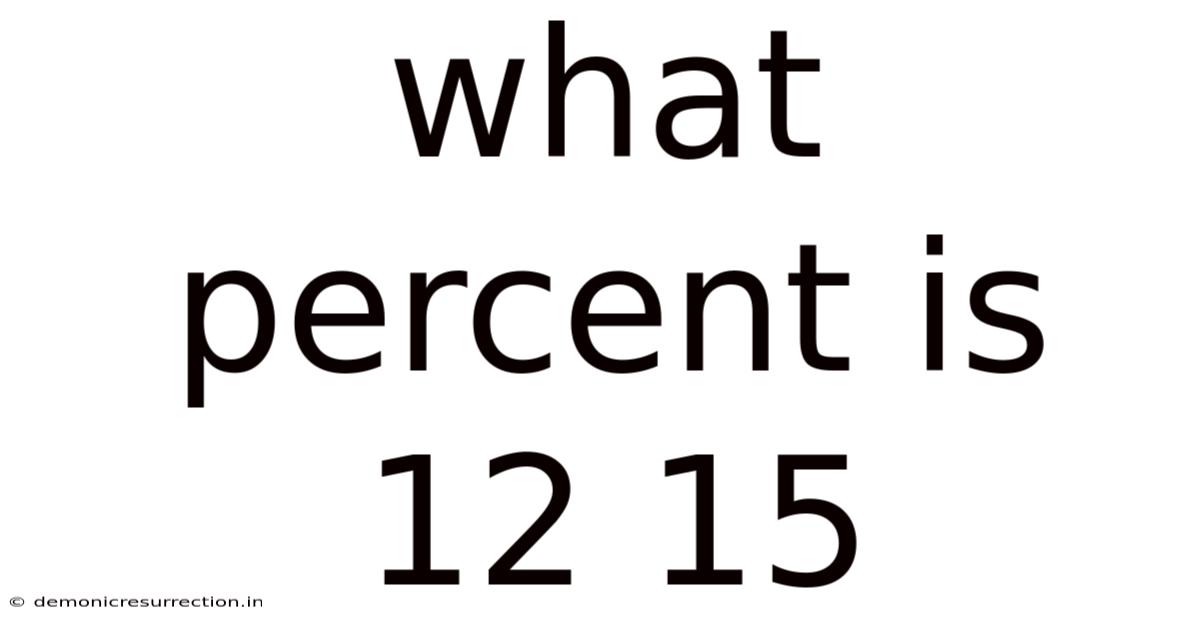 What Percent Is 12 15