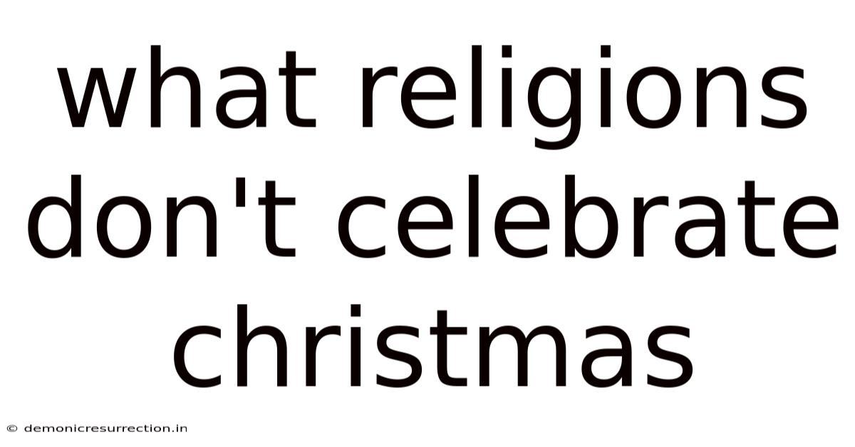 What Religions Don't Celebrate Christmas