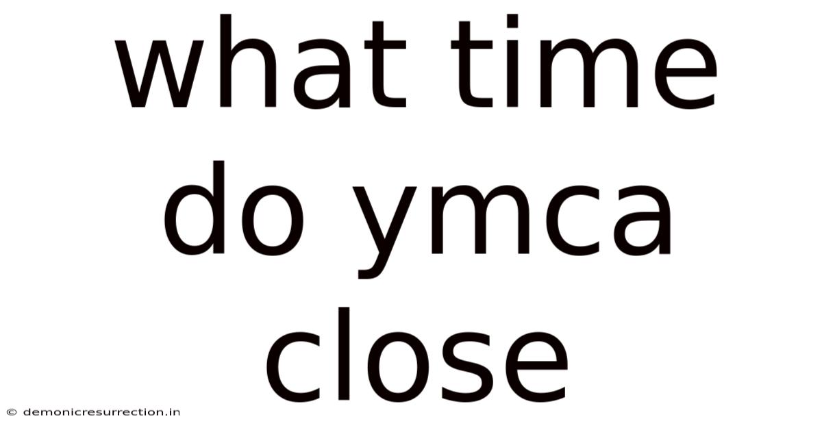 What Time Do Ymca Close
