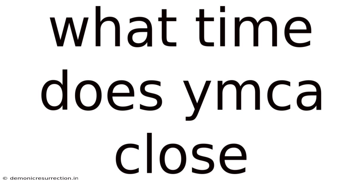 What Time Does Ymca Close