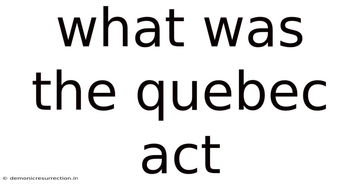 What Was The Quebec Act