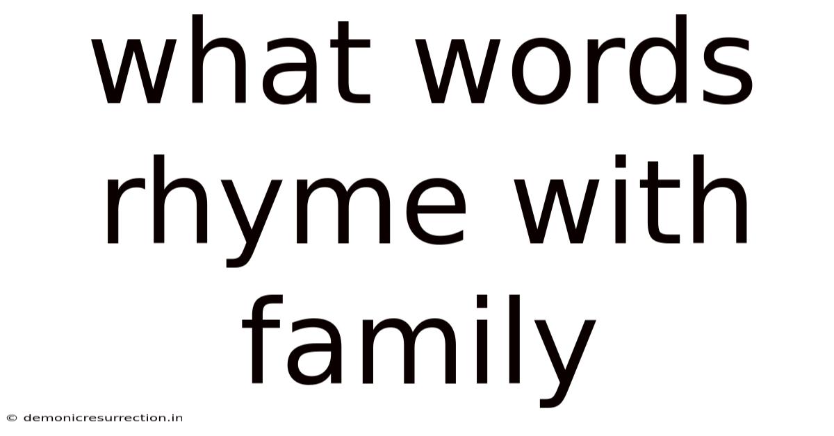 What Words Rhyme With Family