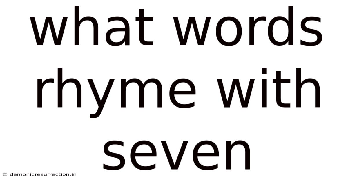 What Words Rhyme With Seven