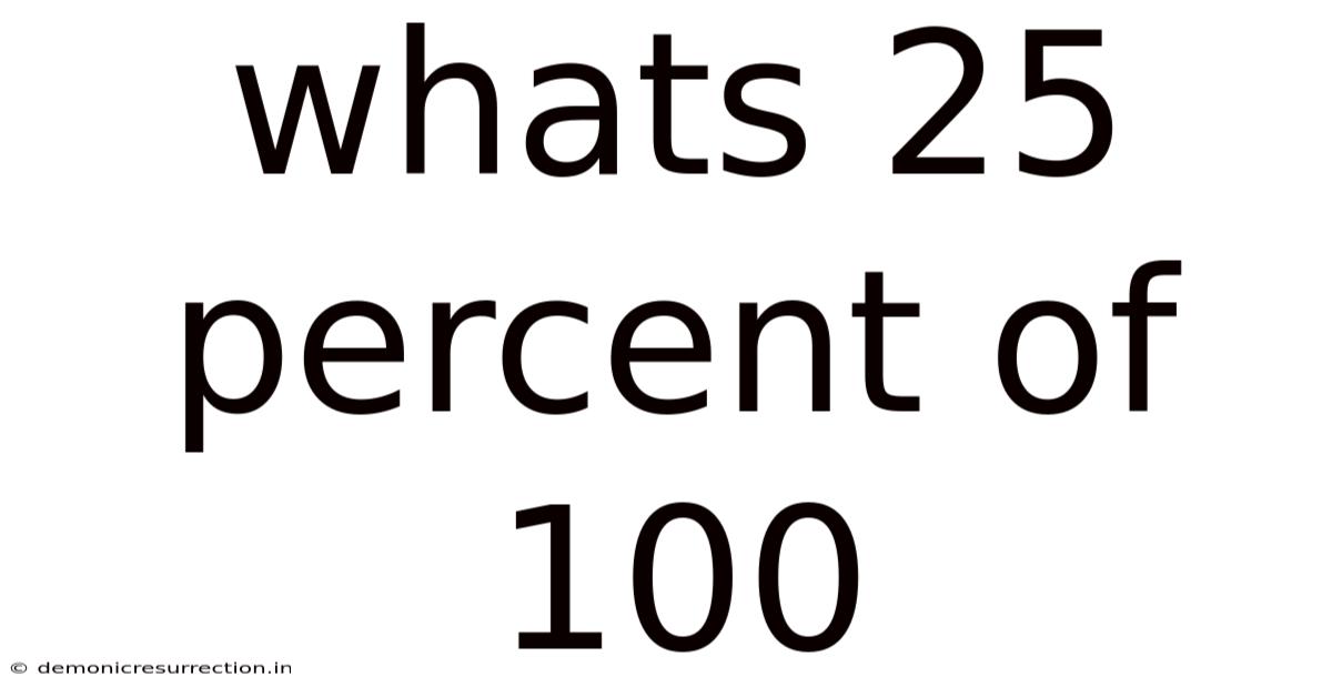 Whats 25 Percent Of 100