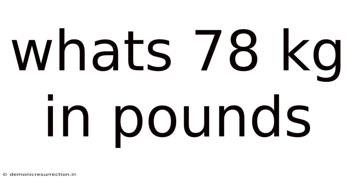 Whats 78 Kg In Pounds