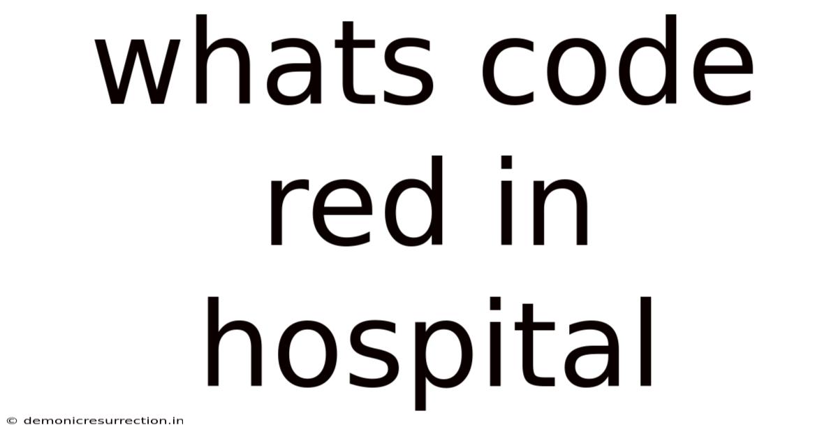 Whats Code Red In Hospital