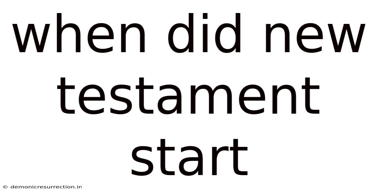 When Did New Testament Start