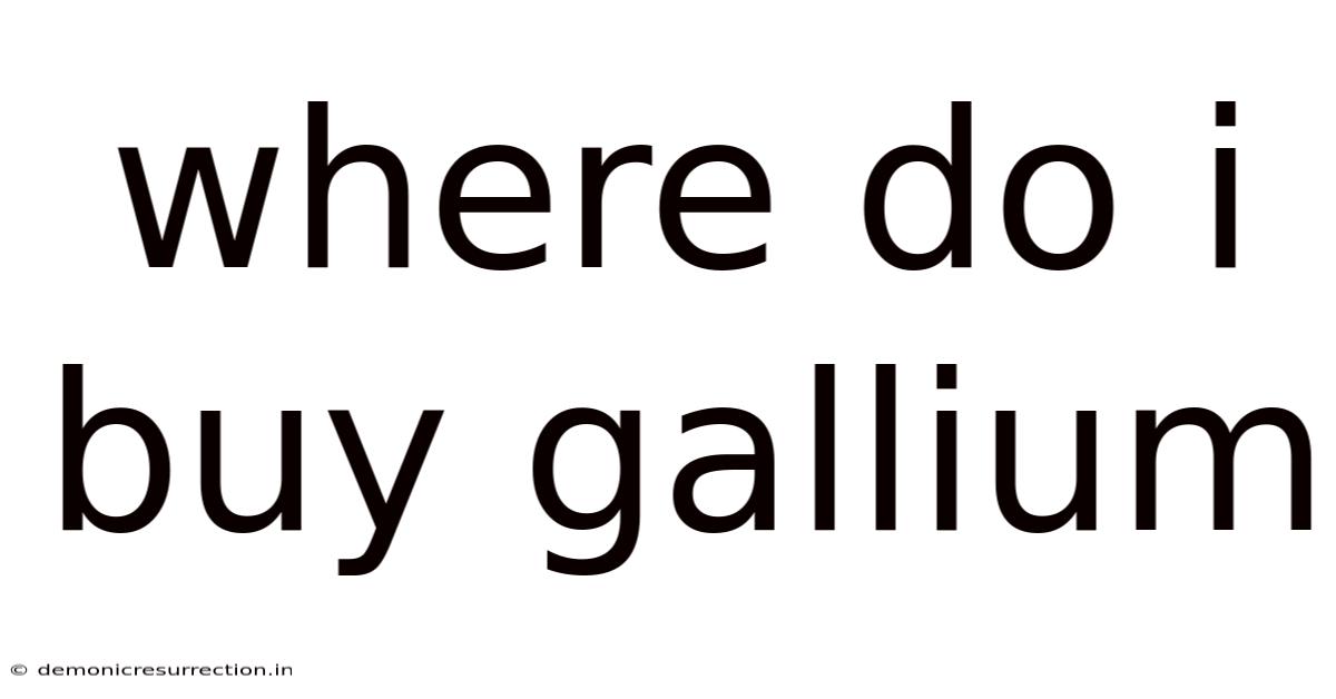 Where Do I Buy Gallium