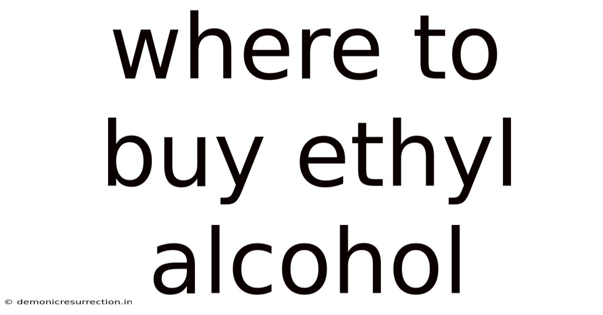 Where To Buy Ethyl Alcohol