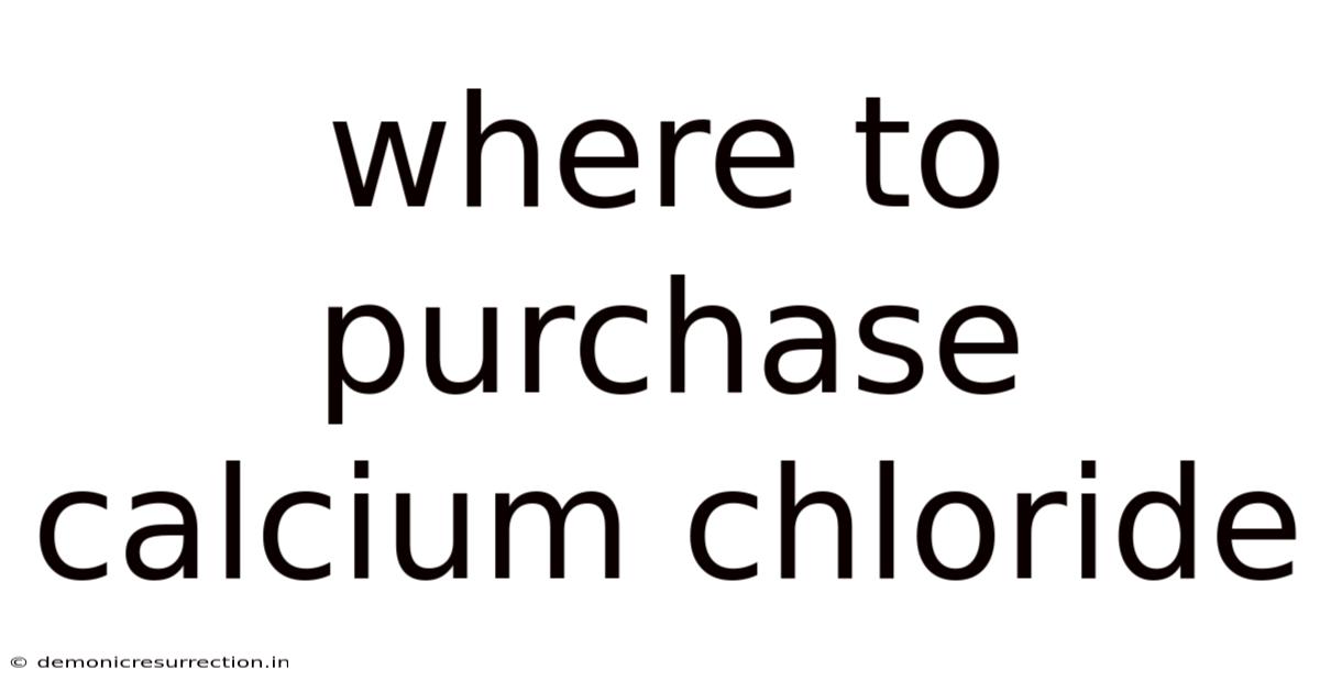 Where To Purchase Calcium Chloride