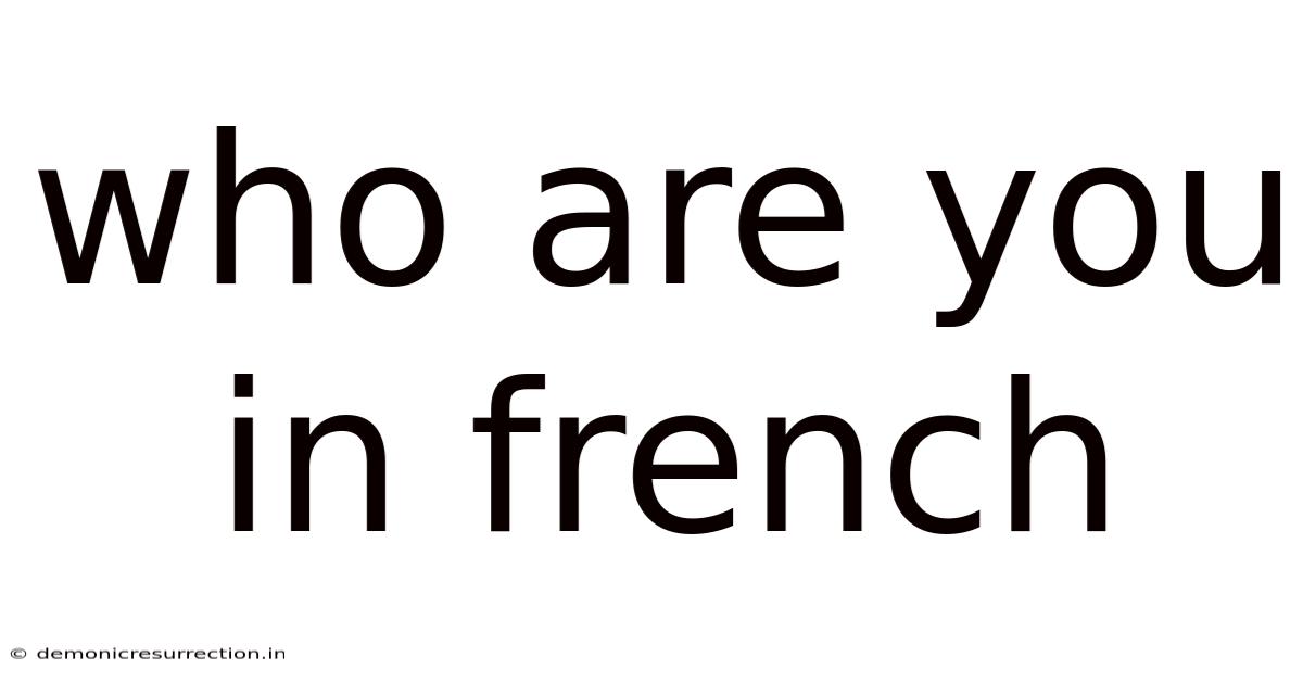 Who Are You In French