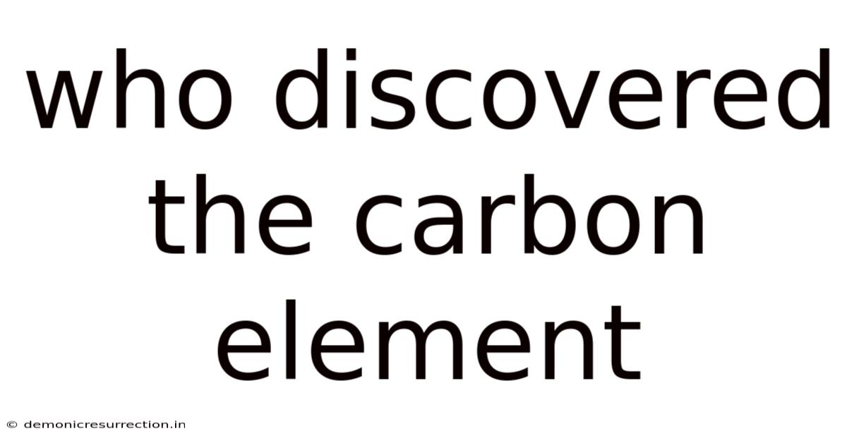 Who Discovered The Carbon Element