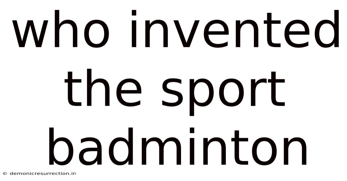 Who Invented The Sport Badminton