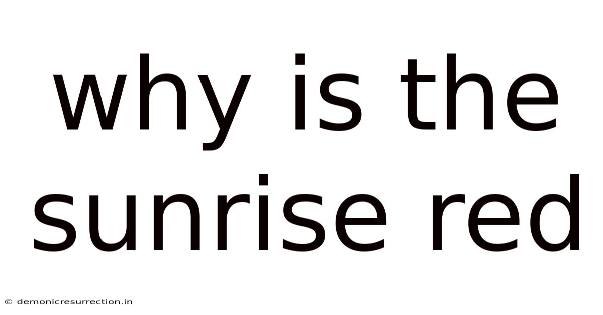 Why Is The Sunrise Red