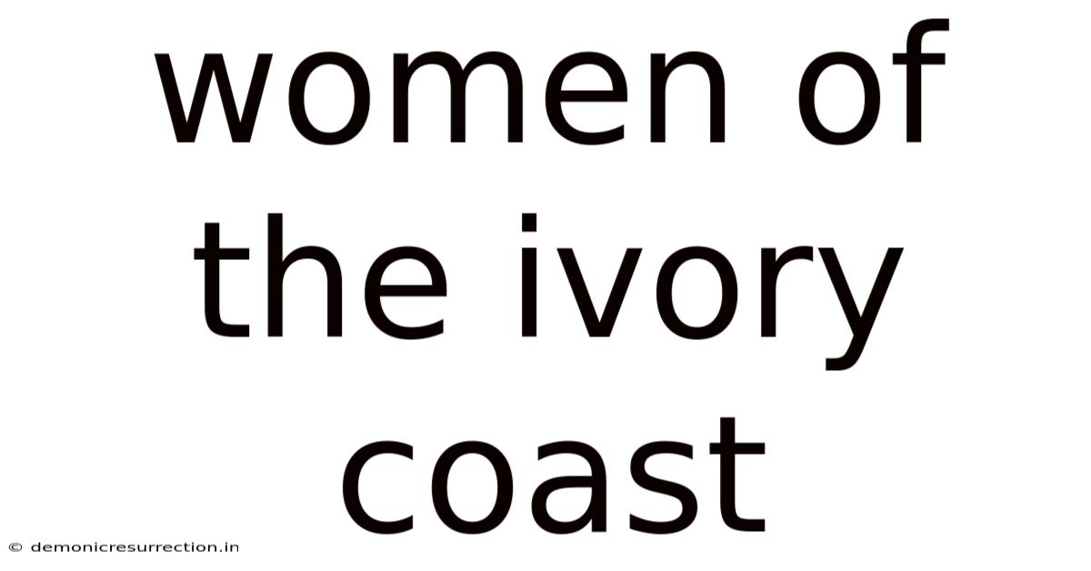 Women Of The Ivory Coast