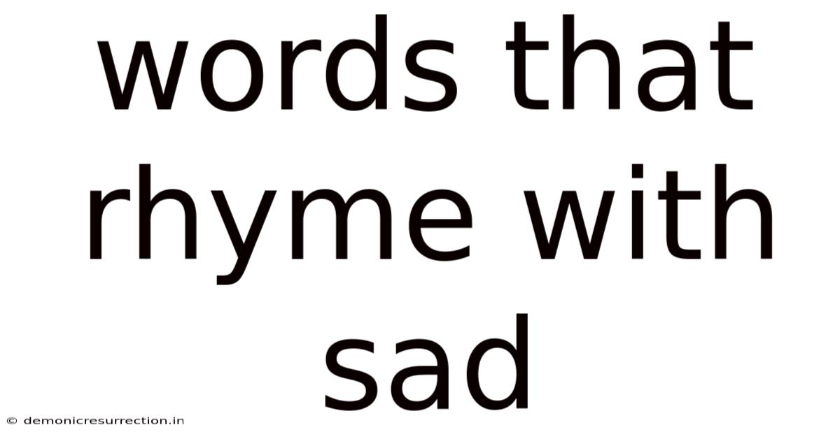 Words That Rhyme With Sad