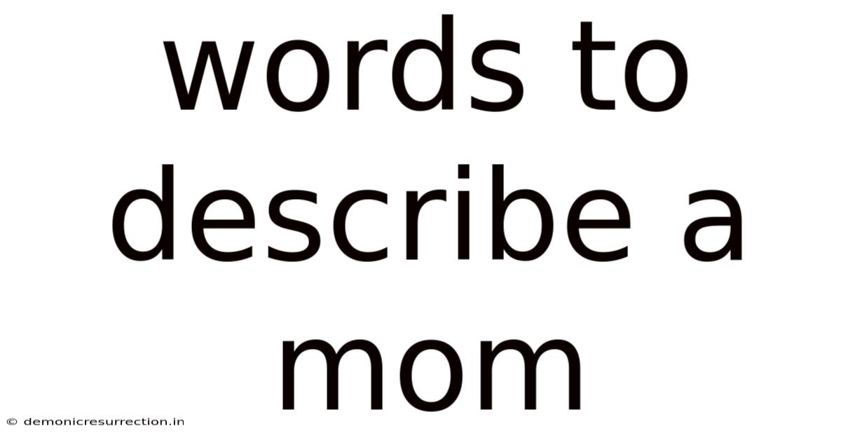 Words To Describe A Mom