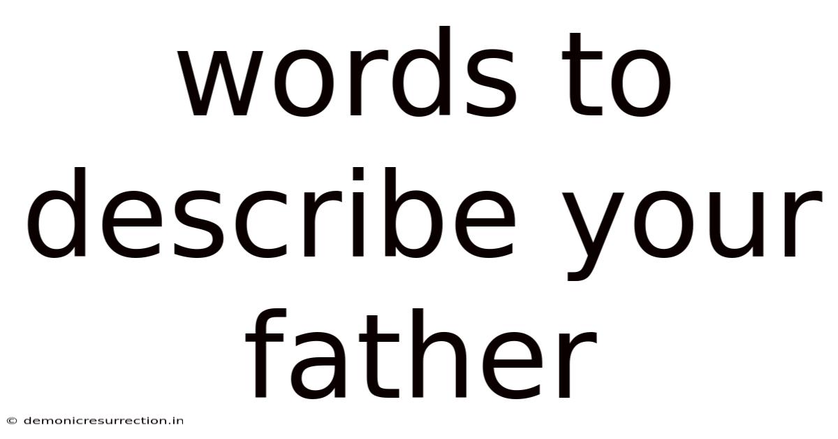 Words To Describe Your Father