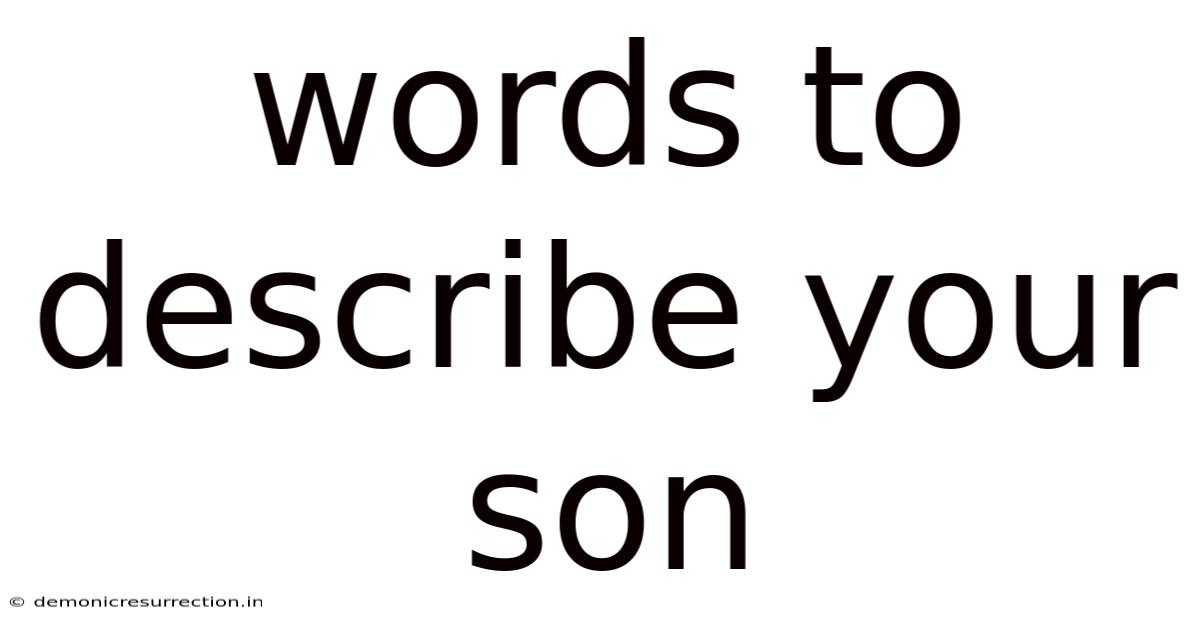 Words To Describe Your Son
