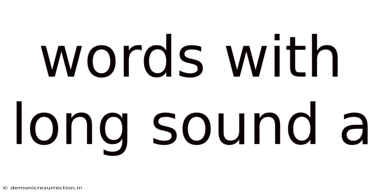 Words With Long Sound A