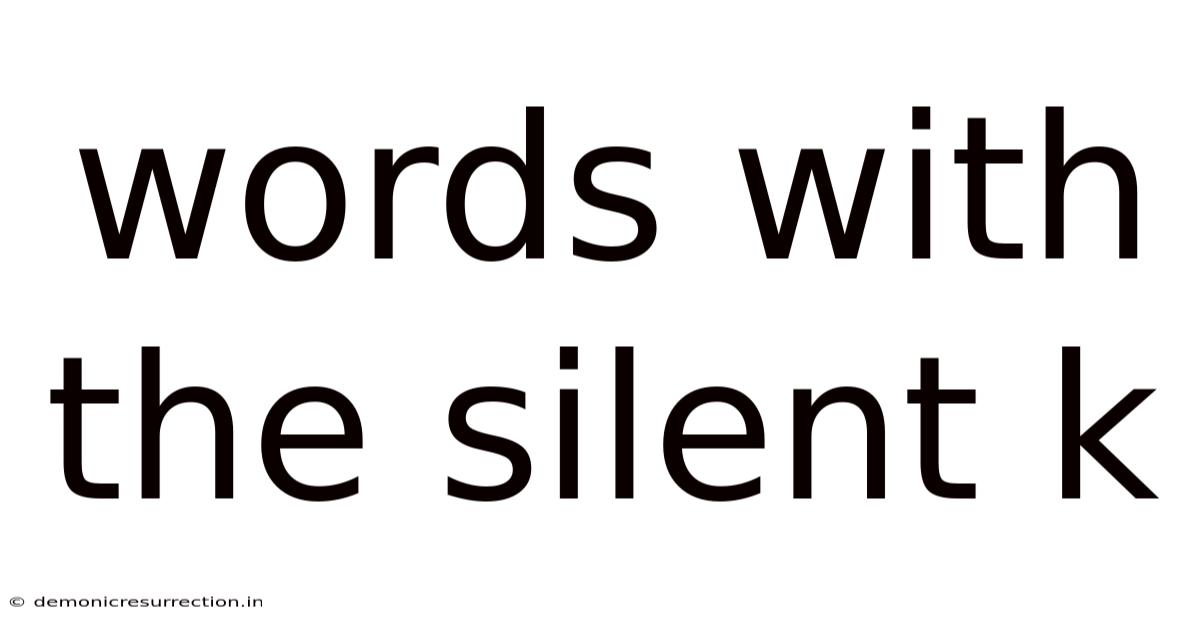 Words With The Silent K