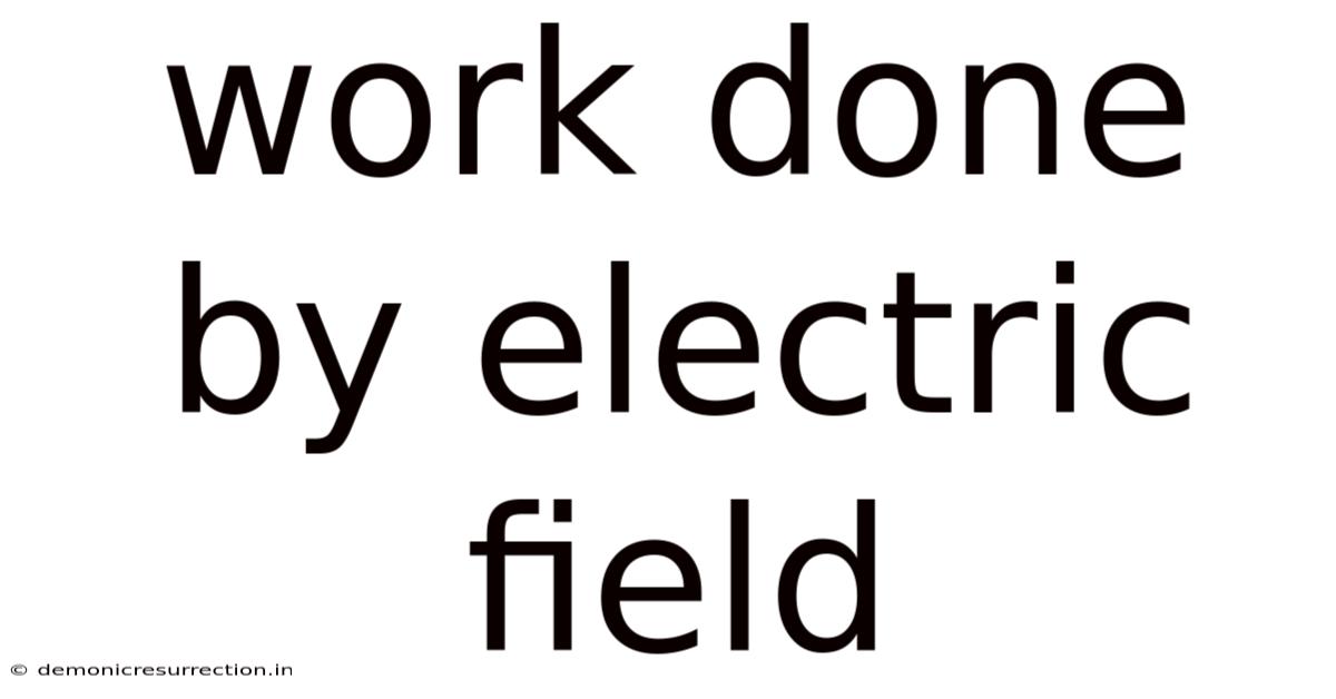 Work Done By Electric Field