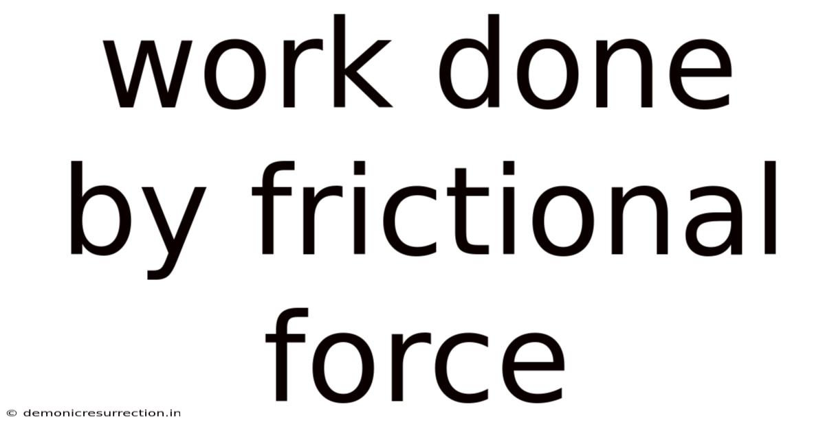 Work Done By Frictional Force