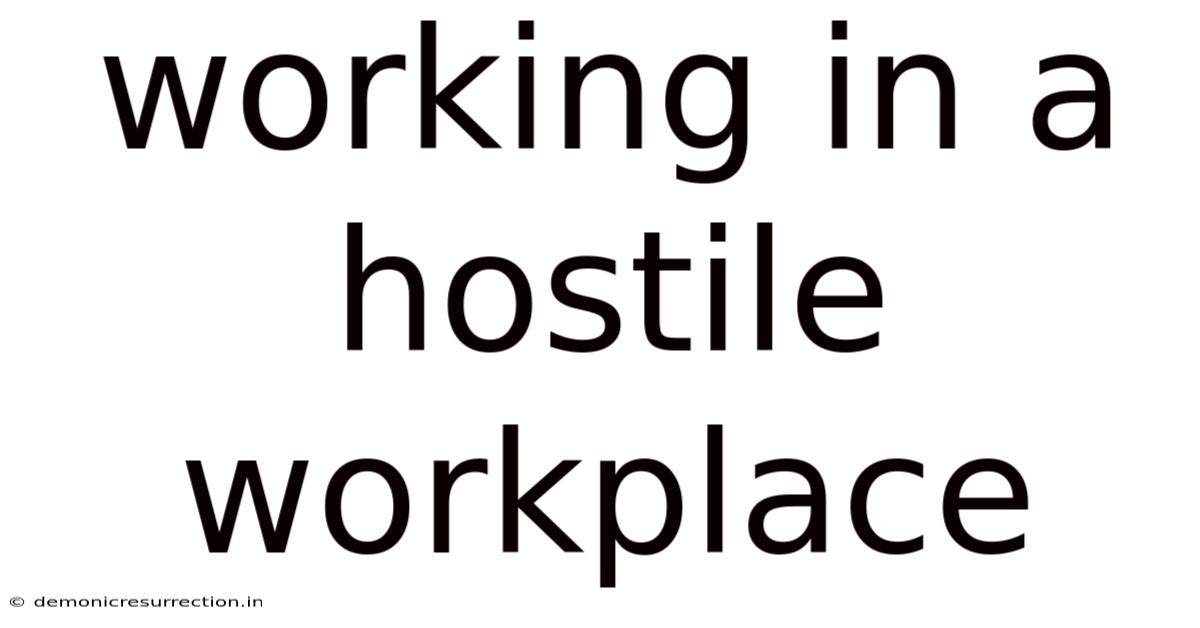 Working In A Hostile Workplace