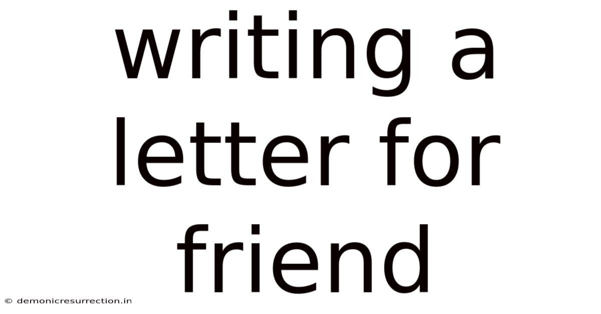Writing A Letter For Friend