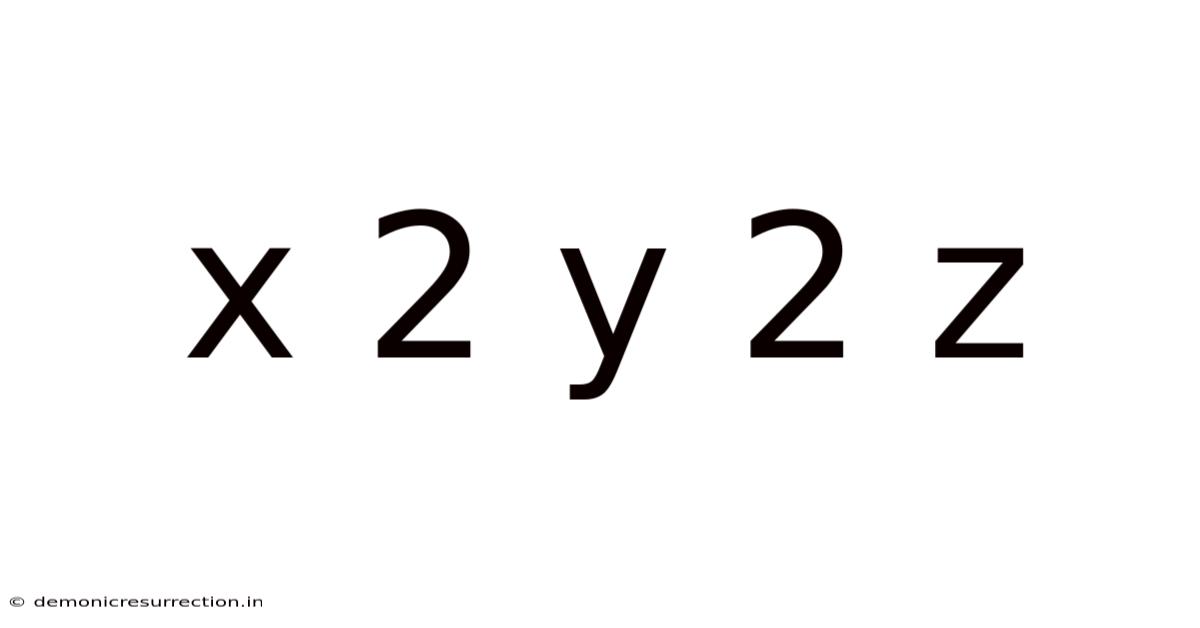 X 2 Y 2 Z