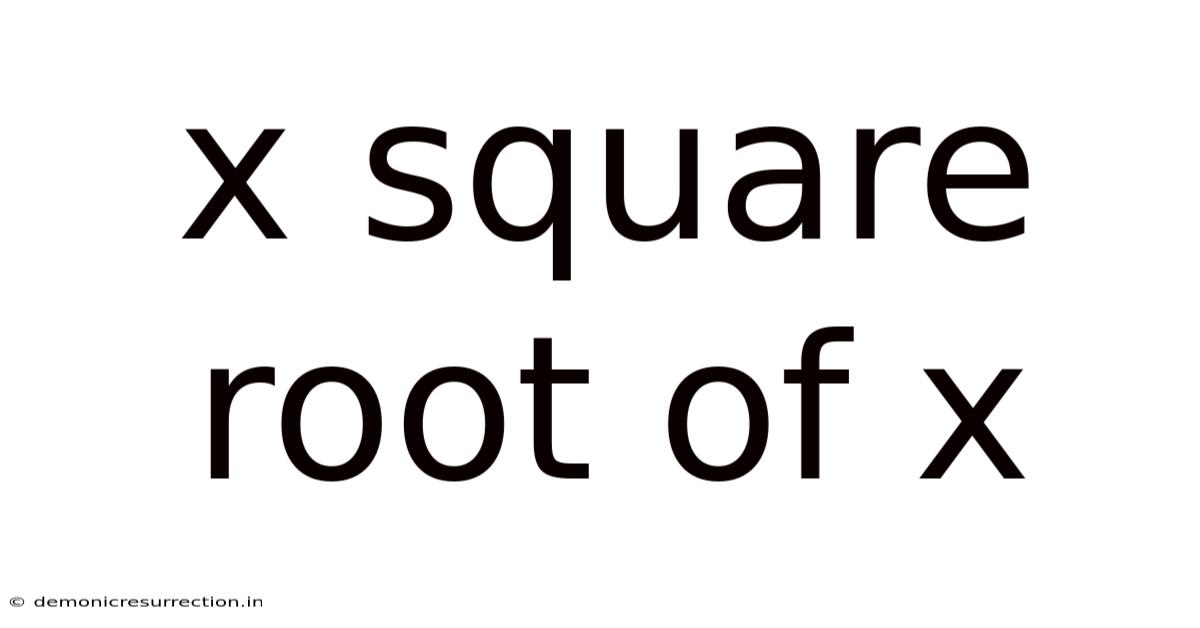 X Square Root Of X