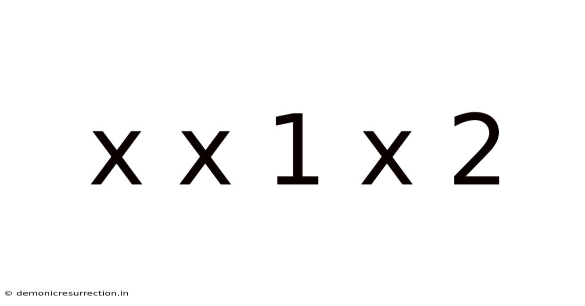 X X 1 X 2